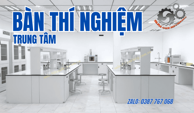bàn thí nghiệm trung tâm